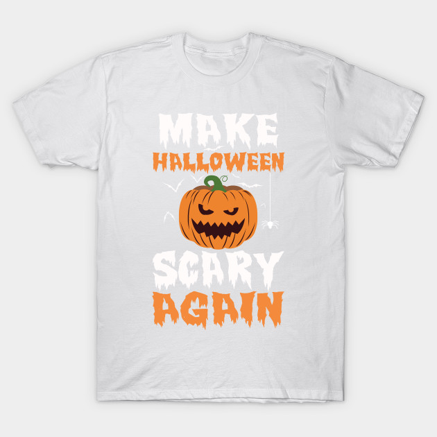 Make Halloween Scary Again Parody Funny T-Shirt-TOZ